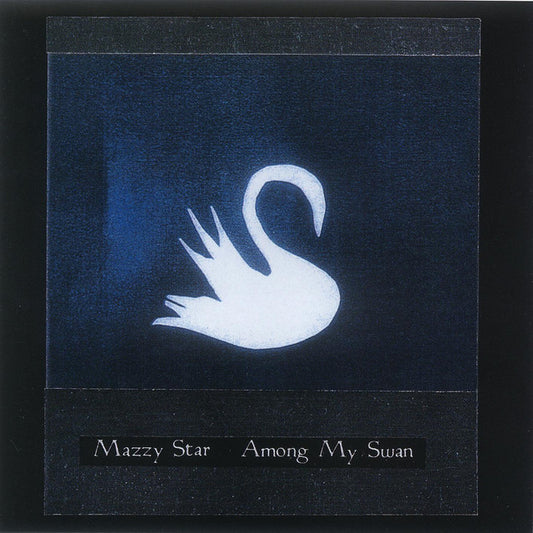 Mazzy Star - Among My Swan LP