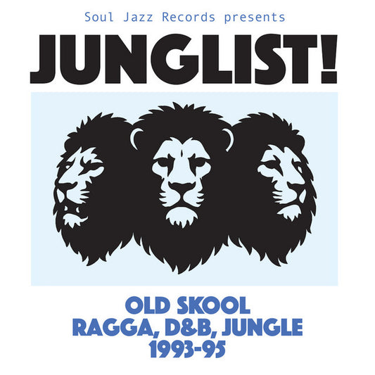 Various - Soul Jazz Records Presents: JUNGLIST! Old Skool Ragga, D&B, Jungle 1993-95 2LP