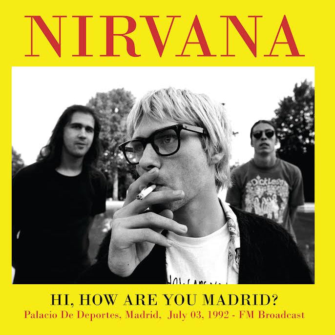 Nirvana - Hi, How Are You Madrid?: Palacio De Deportes, Madrid, July 3rd, 1992 2LP