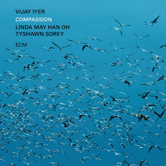Vijay Iyer / Linda May Han Oh / Tyshawn Sorey - Compassion 2LP