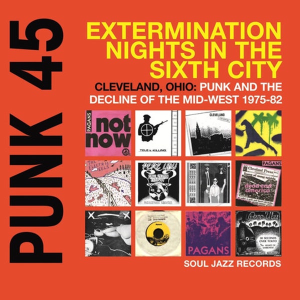 Various - Punk 45: Extermination Nights in the Sixth City / Cleveland, OH: Punk and the Decline of the Mid-West 1975-82 2LP