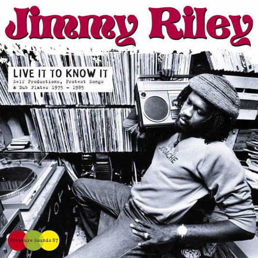 Jimmy Riley - Live It to Know It: Self Productions, Protest Songs & Dub Plates '75-'85 2LP