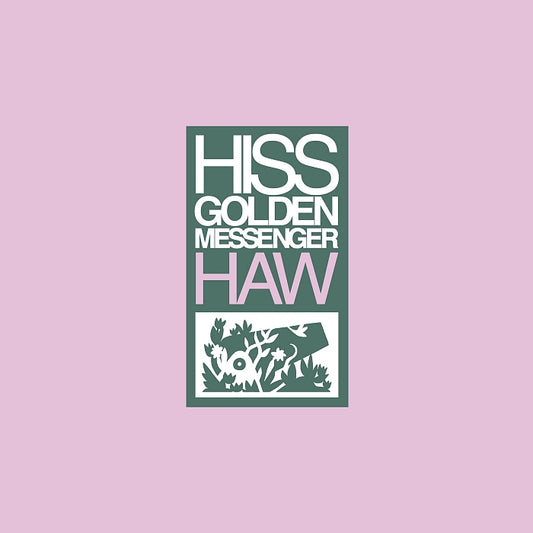 Hiss Golden Messenger - Haw (Remastered) LP