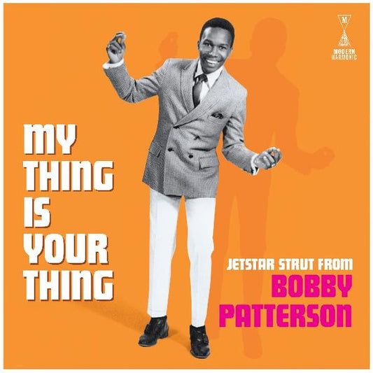 Bobby Patterson - My Thing Is Your Thing: Jetstar Strut From Bobby Patterson LP