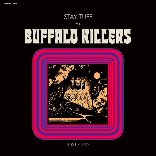 Buffalo Killers - Stay Tuff / Lost Cuts LP