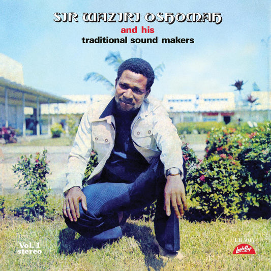 Alhaji Waziri Oshomah & His Traditional Sound Makers - Vol. 1 LP