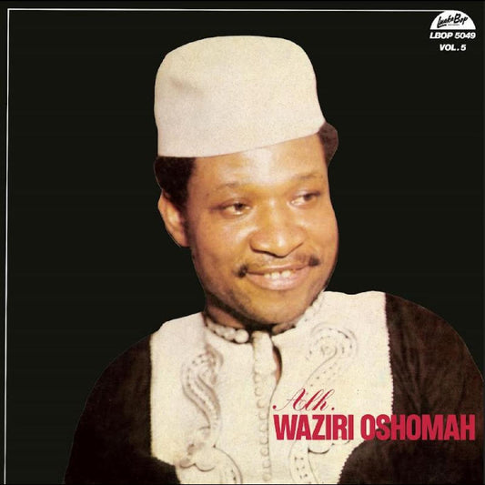 Alhaji Waziri Oshomah & His Traditional Sound Makers - Vol. 5 LP