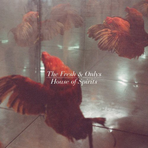 Fresh & Onlys - House of Spirits LP