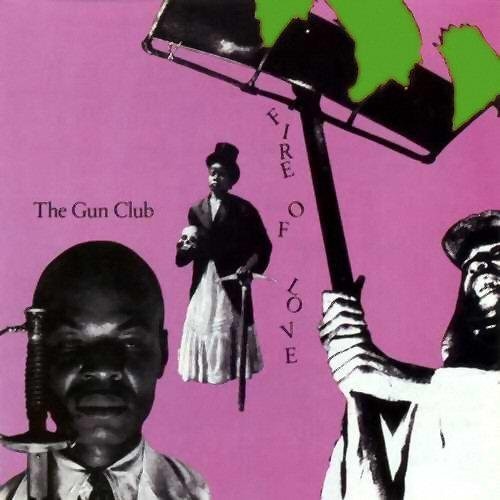 The Gun Club - Fire of Love LP