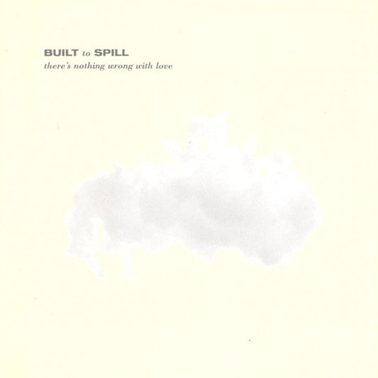 Built to Spill - There's Nothing Wrong with Love LP