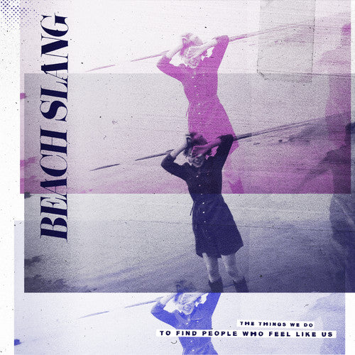 Beach Slang - The Things We Do to Find People Who Feel Like Us LP