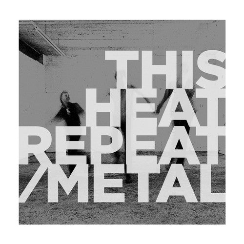 This Heat - Repeat / Metal LP