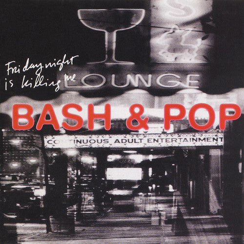 Bash & Pop - Friday Night Is Killing Me LP