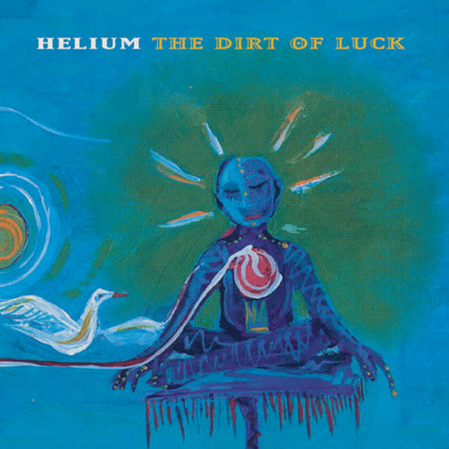 Helium - The Dirt of Luck LP