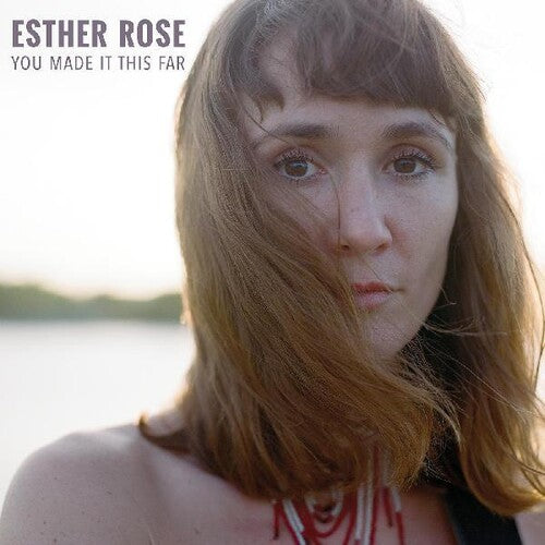 Esther Rose - You Made It This Far LP