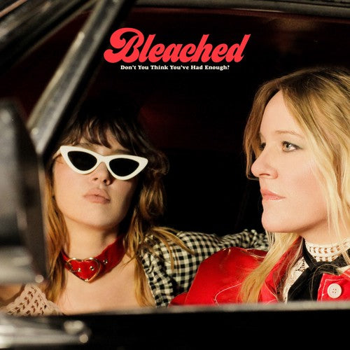 Bleached - Don't You Think You've Had Enough? LP