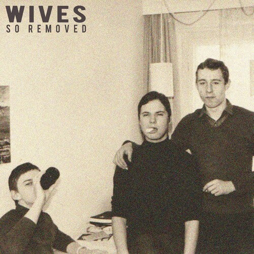 WIVES - So Removed LP