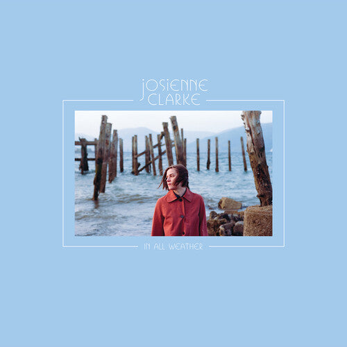 Josienne Clarke - In All Weather LP