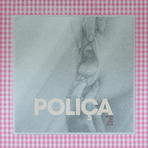 Poliça - When We Stay Alive LP