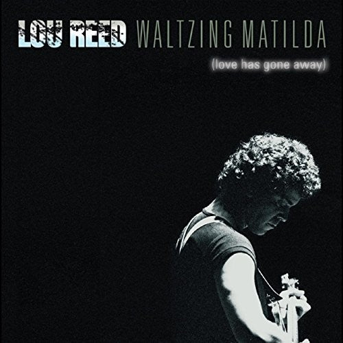 Lou Reed - Waltzing Matilda: Love Has Gone Away 2LP