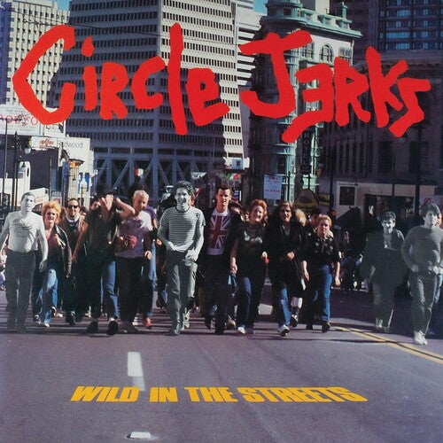 Circle Jerks - Wild in the Streets: 40th Anniversary Edition LP