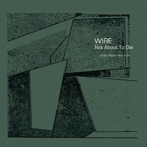 Wire - Not About to Die: Studio Demos 1977-1978 LP