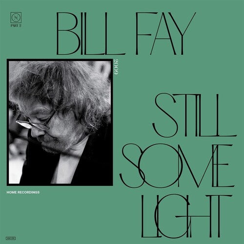 Bill Fay - Still Some Light, Part 2: Home Recordings 2LP