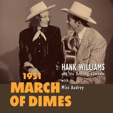 Hank Williams & His Drifting Cowboys w/ Miss Audrey - 1951 March of Dimes 10”