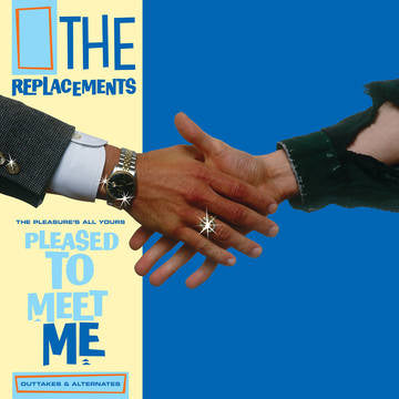 The Replacements - The Pleasure's All Yours: Pleased to Meet Me Outtakes & Alternates LP