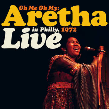 Aretha Franklin - Oh Me Oh My: Live in Philly 1972 2LP