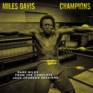 Miles Davis - Champions: Rare Miles from the Complete Jack Johnson Sessions LP