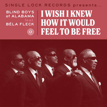 The Blind Boys of Alabama - I Wish I Knew How It Would Feel to Be Free 7”