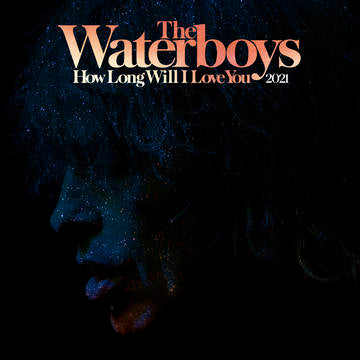 The Waterboys - How Long Will I Love You: 2021 12”