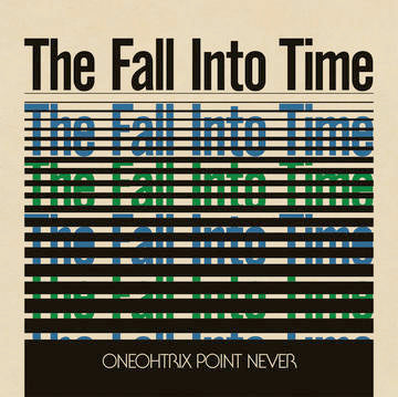 Oneohtrix Point Never - The Fall Into Time LP