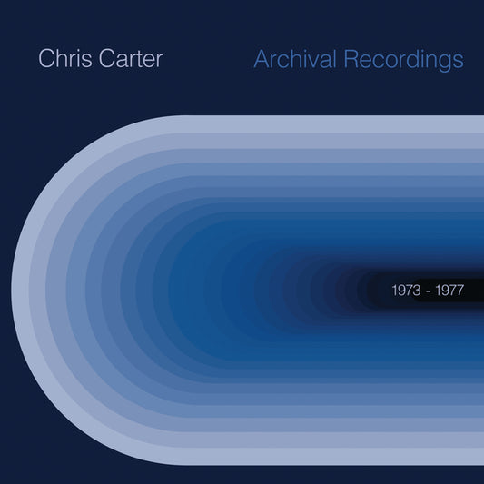 Chris Carter - Archival 1973 To 1977 LP