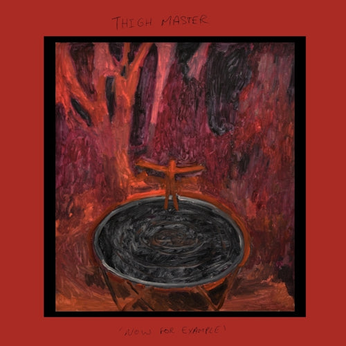 Thigh Master - Now for Example LP