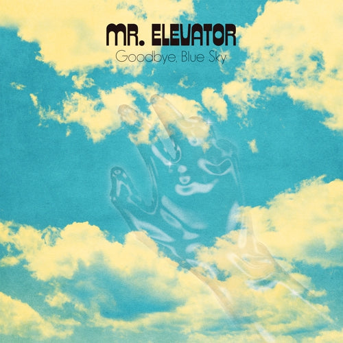 Mr. Elevator - Goodbye, Blue Sky LP
