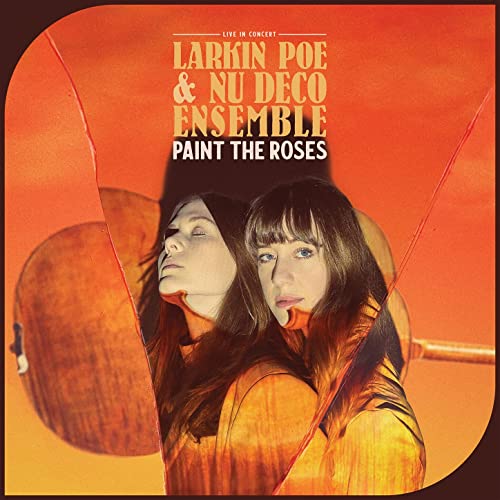 Larkin Poe & Nu Deco Ensemble - Paint the Roses LP