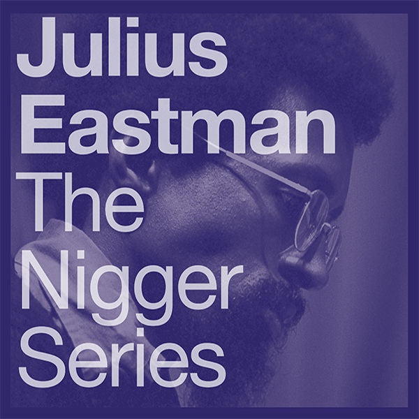 Julius Eastman - The N***** Series 2LP