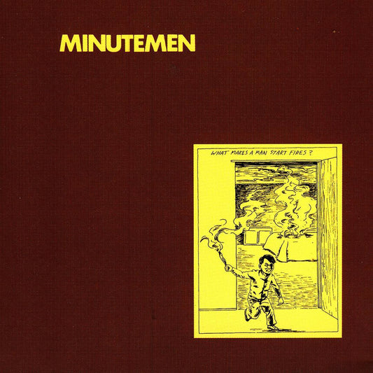 Minutemen - What Makes a Man Start Fires? LP