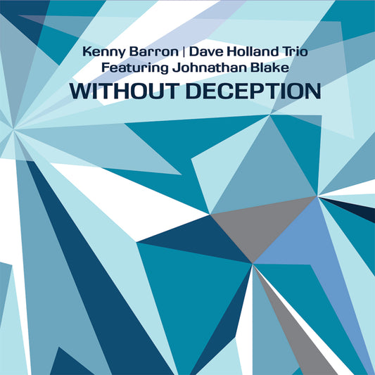 Kenny Barron, Dave Holland, Johnathan Blake - Without Deception 2LP