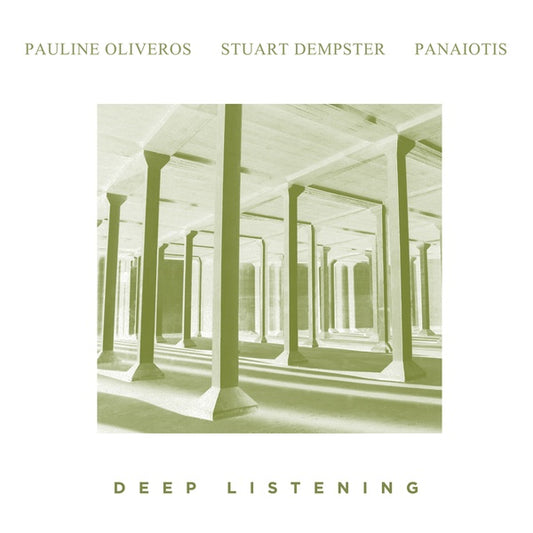 Pauline Oliveros / Stuart Dempster / Panaiotis - Deep Listening 2LP