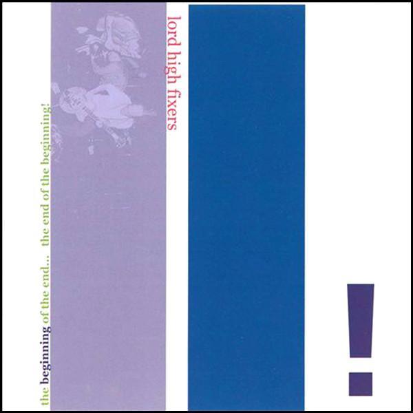 Lord High Fixers - The Beginning of the End...The End of the Beginning! 2LP