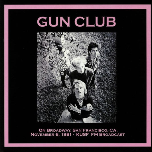 The Gun Club - On Broadway, San Francisco, CA: Nov 6, 1981 KUSF FM Broadcast LP