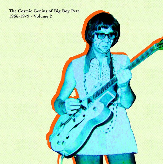 Big Boy Pete - The Cosmic Genius of Big Boy Pete 1966-1979, Volume 2 LP