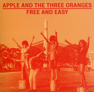 Apple & The Three Oranges - Free and Easy: The Complete Works 1970-1975 2LP