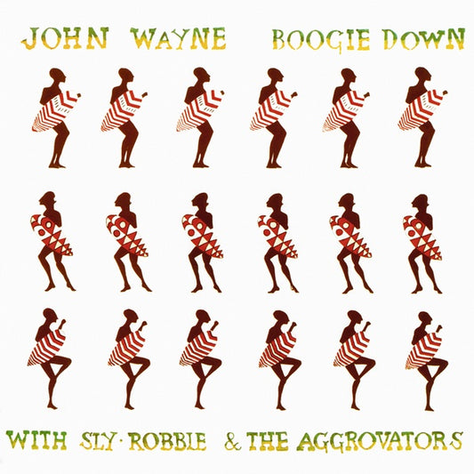 John Wayne w/ Sly & Robbie and the Aggrovators - Boogie Down LP