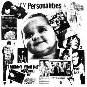 Television Personalities - Mummy You're Not Watching Me LP