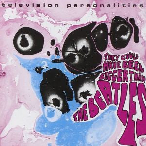 Television Personalities - They Could Have Been Bigger Than The Beatles LP