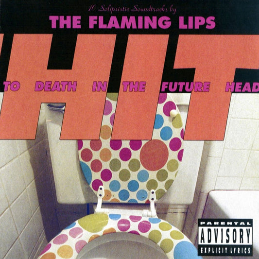 The Flaming Lips - Hit to Death in the Future Head LP